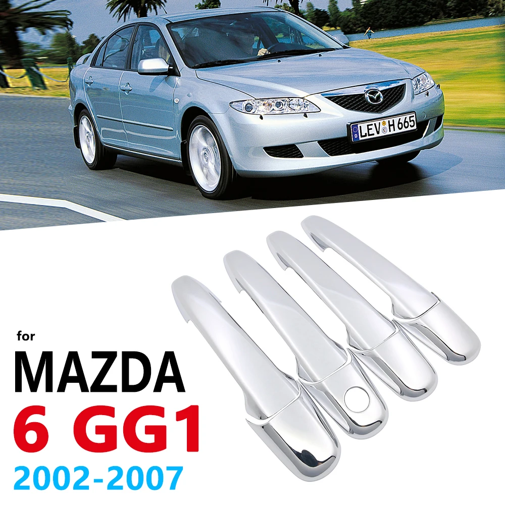 Хромированные ручки Чехол для Mazda 6 Mazda6 Atenza GG1 2002 ~ 2007 Автомобильные аксессуары для ручной работы Авто наклейки 2003 2004 2005 2006 1-го поколения